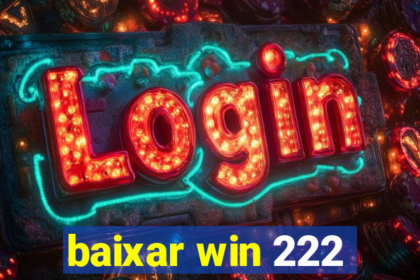 baixar win 222